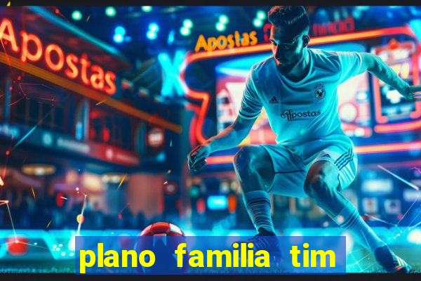 plano familia tim 3 chips